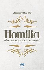 Ler Homilia: Não Lançar Palavras ao Vento!, do autor Monsenhor Vittorio Peri Ler Homilia: Não Lançar Palavras ao Vento!, do autor Monsenhor Vittorio Peri