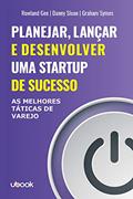 Ler Planejar, Lançar e Desenvolver Uma Startup de Sucesso. As Melhores Táticas de Varejo, do autor Vários Autores Ler Planejar, Lançar e Desenvolver Uma Startup de Sucesso. As Melhores Táticas de Varejo, do autor Vários Autores