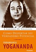 Ler Como Despertar seu Verdadeiro Potencial, do autor Paramahansa Yogananda