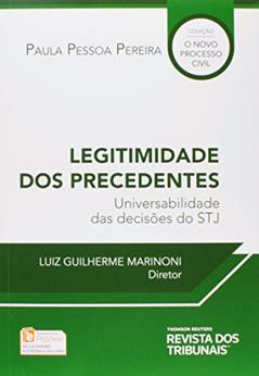 Legitimidade dos Precedentes, do autor Paula Pessoa Ferreira