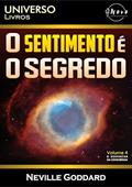 Ler O Sentimento É o Segredo, do autor Neville Goddard Ler O Sentimento É o Segredo, do autor Neville Goddard