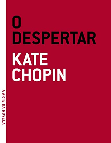 Ler O despertar (A arte da novela), do autor Kate Chopin Ler O despertar (A arte da novela), do autor Kate Chopin