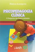 Ler Psicopedagogia Clínica. O Despertar das Potencialidades, do autor Bianca Acampora