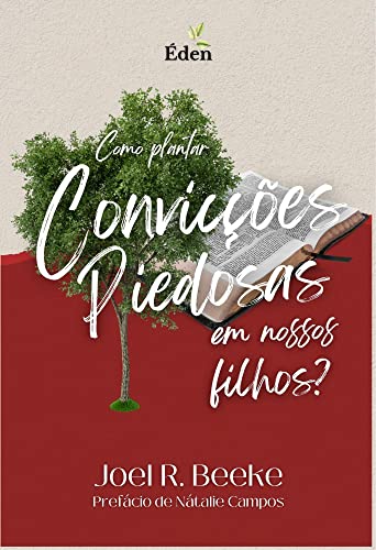 Ler Como Plantar Convicções Piedosas em Nossos Filhos?, do autor Joel Beeke Ler Como Plantar Convicções Piedosas em Nossos Filhos?, do autor Joel Beeke