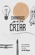 Ler Chamados para criar: um convite bíblico para criar, inovar e arriscar, do autor Jordan Raynor Ler Chamados para criar: um convite bíblico para criar, inovar e arriscar, do autor Jordan Raynor