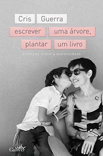 Ler Escrever uma árvore, Plantar um Livro, do autor Cris Guerra Ler Escrever uma árvore, Plantar um Livro, do autor Cris Guerra