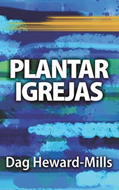 Plantar Igrejas, do autor Dag Heward-Mills