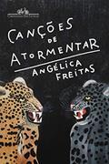 Ler Canções de atormentar, do autor Angélica Freitas