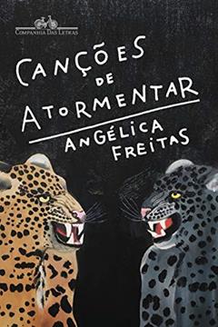 Canções de atormentar, do autor Angélica Freitas