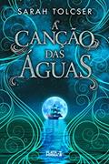 Ler A canção das águas, do autor Sarah Tolcser