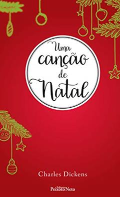 Uma canção de Natal, do autor Charles Dickens