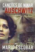 Ler Canções de ninar de Auschwitz, do autor Mario Escobar