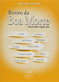Ler Retiro Da Boa Morte - Viva Bem Cada Dia!, do autor Jonas Abib Ler Retiro Da Boa Morte - Viva Bem Cada Dia!, do autor Jonas Abib