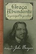 Ler Graça abundante ao principal dos pecadores, do autor John Bunyan