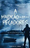 Ler A Maldição da Ilha dos Pecadores, do autor Cynthia D. Jonas Ler A Maldição da Ilha dos Pecadores, do autor Cynthia D. Jonas