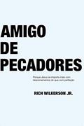 Ler Amigo de pecadores: Por que Jesus se Importa mais com Relacionamentos do que com Perfeição, do autor Rich Wilkerson Jr Ler Amigo de pecadores: Por que Jesus se Importa mais com Relacionamentos do que com Perfeição, do autor Rich Wilkerson Jr