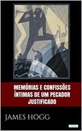 Ler Memórias e confissões íntimas de um pecador justificado, do autor James Hogg Ler Memórias e confissões íntimas de um pecador justificado, do autor James Hogg