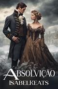 Ler Absolvição (Aristocratas e pecadores Livro 3), do autor Isabel Keats