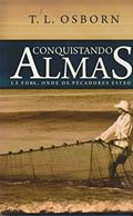 Ler Conquistando Almas La Fora Onde Estao Os Pecadores, do autor T.L.Osborn Ler Conquistando Almas La Fora Onde Estao Os Pecadores, do autor T.L.Osborn