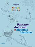 Ler Pássaros do Brasil e algumas histórias: colorindo com Adriana Varejão, do autor Adriana Varejão