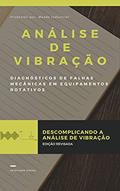 Ler Análise de Vibração: Descomplicando a Análise de Vibração, do autor Cristiano Rocha