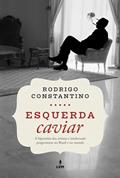 Ler Esquerda caviar, do autor Rodrigo Constantino