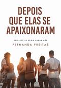 Ler Depois que elas se apaixonaram: (Spin off de Sobre Nós), do autor Fernanda Freitas