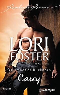 Casey (Harlequin Rainhas do Romance Livro 68), do autor Lori Foster