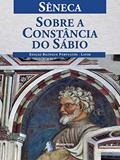 Ler Sobre a Constância do Sábio, do autor Sêneca Ler Sobre a Constância do Sábio, do autor Sêneca