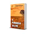 Ler A FIRMEZA DA FÉ, do autor JESILENE RODRIGUES