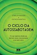 Ler O Ciclo da Autossabotagem, do autor Stanley Rosner; Patricia Hermes