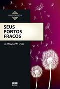 Ler Seus pontos fracos, do autor Wayne W. Dyer