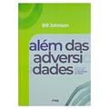 Ler Além das Adversidades Bill Johnson, do autor Bill Johnson