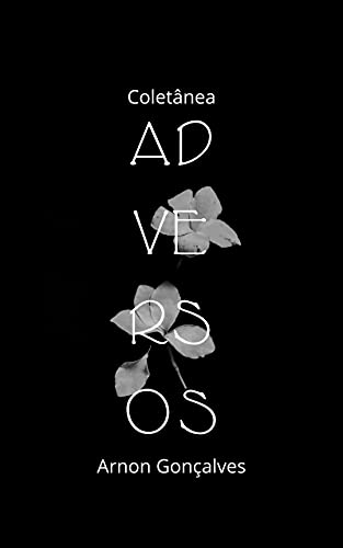 Ler COLETÂNEA ADVERSOS: Contos, do autor Arnon Gonçalves