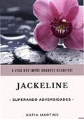 Ler Jackeline - Superando Adversidades, do autor Katia Martins Ler Jackeline - Superando Adversidades, do autor Katia Martins