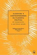 Ler Clássicos e contemporâneos da filosofia política: De Maquiavel a Antônio Negri, do autor Guilherme Castelo Branco; Helton Adverse Ler Clássicos e contemporâneos da filosofia política: De Maquiavel a Antônio Negri, do autor Guilherme Castelo Branco; Helton Adverse
