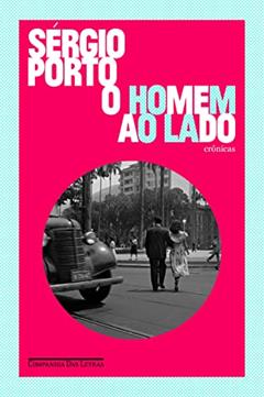 O homem ao lado, do autor Sérgio Porto