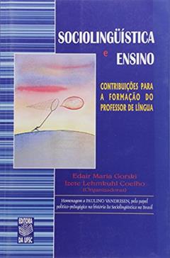 Sociolinguística e Ensino, do autor Edair Maria Gorski