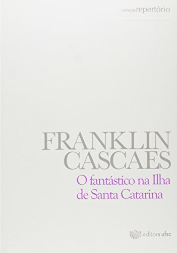 Ler O Fantástico na Ilha de Santa Catarina, do autor Franklin Cascaes