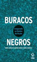 Ler Buracos negros: Rompendo os limites da ficção, do autor André Landulfo; George Matsas; Daniel Vanzella
