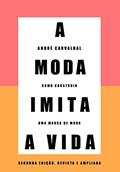 Ler A moda imita a vida (Nova edição): Como construir uma marca de moda, do autor André Carvalhal Ler A moda imita a vida (Nova edição): Como construir uma marca de moda, do autor André Carvalhal