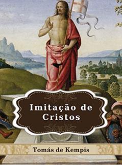 Imitação de Cristo, do autor Tomás de Kempis