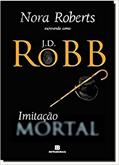 Ler Imitação mortal (Vol. 17), do autor J. D. Robb Ler Imitação mortal (Vol. 17), do autor J. D. Robb