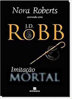 Imitação mortal (Vol. 17), do autor J. D. Robb