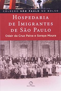 Hospedaria de Imigrantes de São Paulo, do autor Odair da Cruz Paiva; Soraya Moura