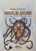 Ler Para além da imigração haitiana: racismo e patriarcado como sistema internacional, do autor Jade Alcântara Lôbo Ler Para além da imigração haitiana: racismo e patriarcado como sistema internacional, do autor Jade Alcântara Lôbo