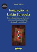 Ler Imigração na União Europeia: uma leitura crítica a partir do nexo entre securitização, cidadania e identidade transnacional, do autor Suzana de Souza Lima Velasco