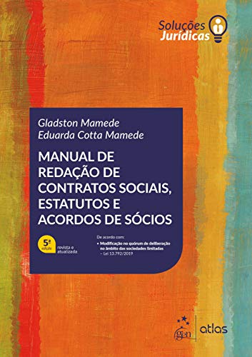 Ler Série Soluções Jurídicas-Manual de Redação de Contratos Sociais, Estatutos e Acordos de Sócios, do autor Gladston Mamede; Eduarda Cotta Mamede