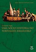 Ler Ensaios Para uma Sócio-história do Português Brasileiro, do autor Rosa Virgínia Mattos e Silva