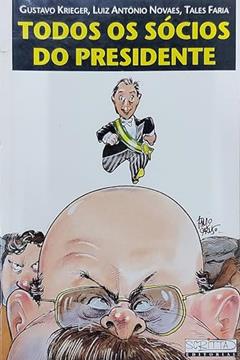 Todos Os Socios Do Presidente (Atualidade) (Portuguese Edition), do autor Gustavo Krieger